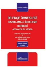 Dilekçe Örnekleri Hazırlama Ve İnceleme Rehberi (Avukatın El Kitabı)