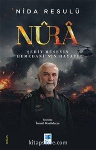 Nûra Şehit Hüseyin Hamedani'nin Hayatı