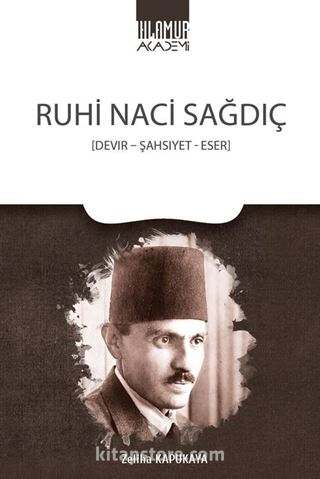 Ruhi Naci Sağdıç - Devir - Şahsiyet - Eser