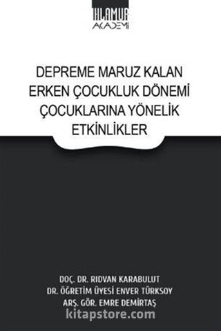 Depreme Maruz Kalan Erken Çocukluk Dönemi Çocuklarına Yönelik Etkinlikler