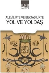 Alevilikte ve Bektaşilikte Yol ve Yoldaş
