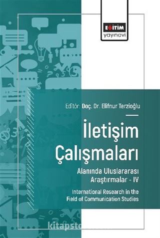 İletişim Çalışmaları Alanında Uluslararası Araştırmalar IV