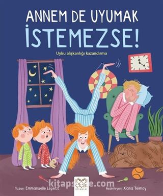 Annem De Uyumak İstemezse!