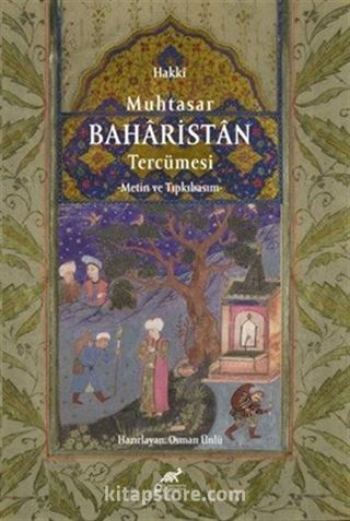 Hakkî Muhtasar Baharistan Tercümesi (Metin ve Tıpkıbasım)