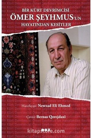 Bir Kürt Devrimcisi Ömer Şeyhmus'un Hayatından Kesitler