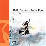 Belki Yaranız Anlar Beni