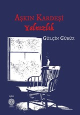 Aşkın Kardeşi Yalnızlık