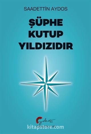 Şüphe Kutup Yıldızıdır
