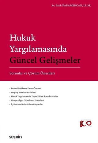 Hukuk Yargılamasında Güncel Gelişmeler - Sorunlar ve Çözüm Önerileri