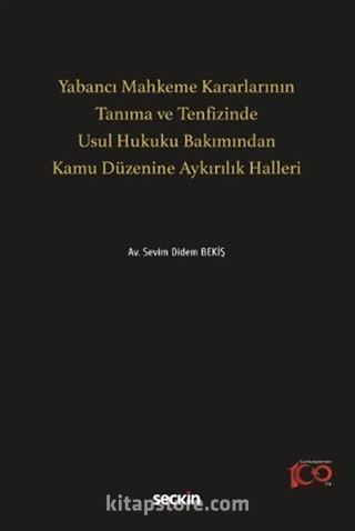 Yabancı Mahkeme Kararlarının Tanıma ve Tenfizinde Usul Hukuku Bakımından Kamu Düzenine Aykırılık Halleri