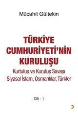 Türkiye Cumhuriyeti'nin Kuruluşu Cilt 1
