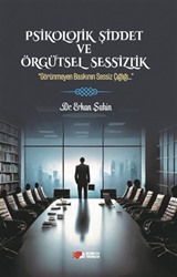 Psikolojik Şiddet ve Örgütsel Sessizlik