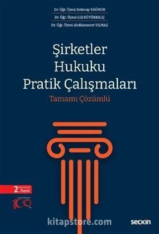 Şirketler Hukuku Pratik Çalışmaları Tamamı Çözümlü