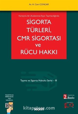 Karayolu ile Uluslararası Eşya Taşımacılığında Sigorta Türleri, CMR Sigortası ve Rücu Hakkı