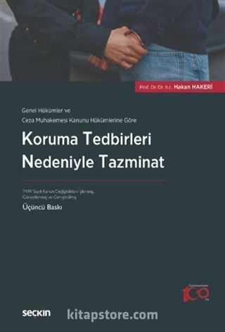 Genel Hükümler ve Ceza Muhakemesi Kanunu Hükümlerine Göre Koruma Tedbirleri Nedeniyle Tazminat