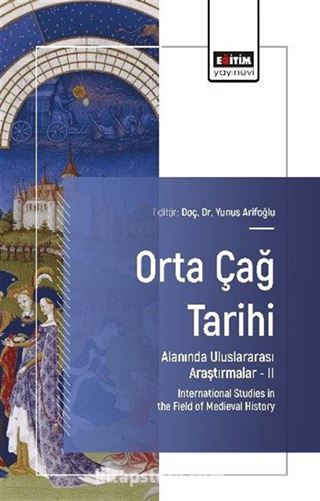 Orta Çağ Tarihi Alanında Uluslararası Araştırmalar II