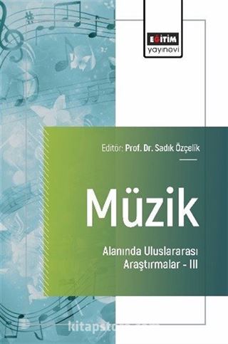 Müzik Alanında Uluslararası Araştırmalar III