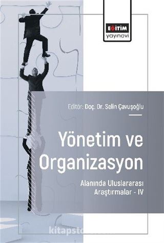 Yönetim ve Organizasyon Alanında Uluslararası Araştırmalar IV