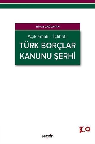 Açıklamalı - İçtihatlı Türk Borçlar Kanunu Şerhi