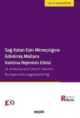 Sağ Kalan Eşin Mirasçılığına Edinilmiş Mallara Katılma Rejiminin Etkisi