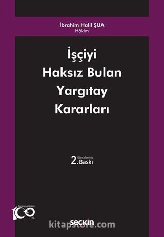 İşçiyi Haksız Bulan Yargıtay Kararları