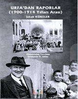 Urfa'dan Raporlar (1900-1914 Yılları Arası)