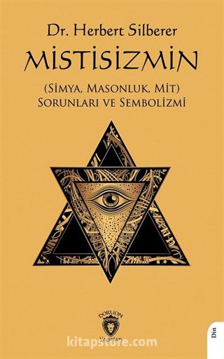 Mistisizmin (Simya, Masonluk, Mit) Sorunları ve Sembolizmi