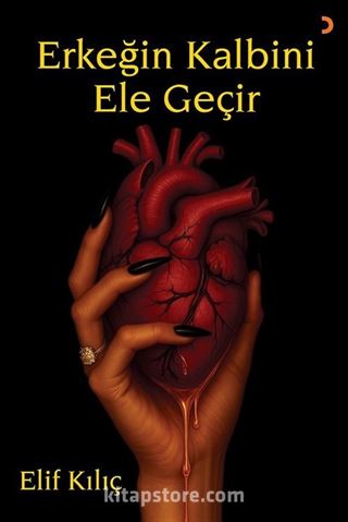 Erkeğin Kalbini Ele Geçir