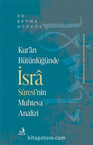Kur'an Bütünlüğünde İsra Sûresi'nin Muhteva Analizi
