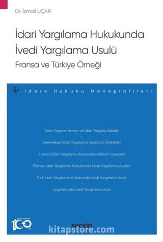 İdari Yargılama Hukukunda İvedi Yargılama Usulü: Fransa ve Türkiye Örneği