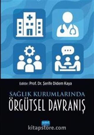 Sağlık Kurumlarında Örgütsel Davranış