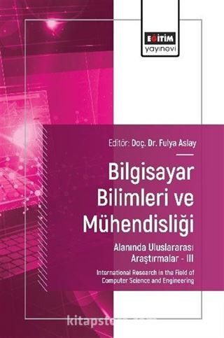 Bilgisayar Bilimleri ve Mühendisliği Alanında Uluslararası Araştırmalar III