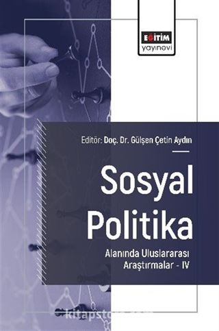 Sosyal Politika Alanında Uluslararası Araştırmalar IV