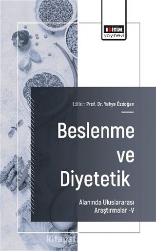 Beslenme ve Diyetetik Alanında Uluslararası Araştırmalar V