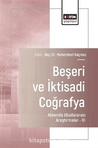Beşeri ve İktisadi Coğrafya Alanında Uluslararası Araştırmalar III