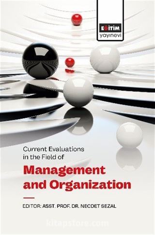 Current Evaluatıons In The Fıeld Of Management And Organızatıon