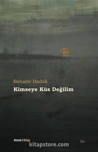 Kimseye Küs Değilim