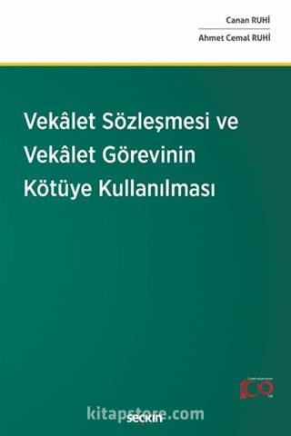 Vekâlet Sözleşmesi ve Vekâlet Görevinin Kötüye Kullanılması