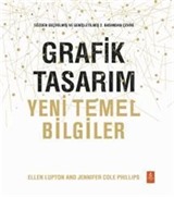 Grafik Tasarım: Yeni Temel Bilgiler - Graphic Design: The New Basics