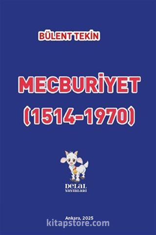 Mecburiyet (1514-1970)