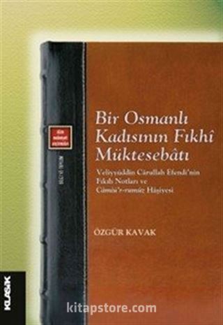 Bir Osmanlı Kadısının Fıkhî Müktesebatı