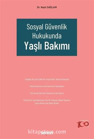 Sosyal Güvenlik Hukukunda Yaşlı Bakımı
