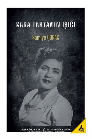 Kara Tahtanın Işığı Samiye Çorak