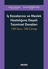 İş Kazalarına ve Meslek Hastalığına Dayalı Tazminat Davaları