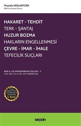Hakaret, Tehdit, Terk, Şantaj, Huzur Bozma, Hakların Engellenmesi, Çevre, İmar, İhale, Tefecilik Suçları