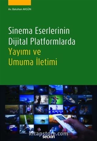 Sinema Eserlerinin Dijital Platformlarda Yayımı ve Umuma İletimi