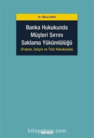 Banka Hukukunda Müşteri Sırrını Saklama Yükümlülüğü