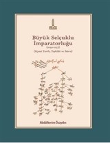 Büyük Selçuklu İmparatorluğu (1040-1157) (Siyasi Tarih, Teşkilat ve İdare)