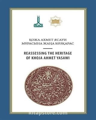 Hoca Ahmet Yesevi'nin Mirasının Yeniden Değerlendirilmesi