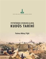 Fethinden Osmanlılara Kudüs Tarihi
